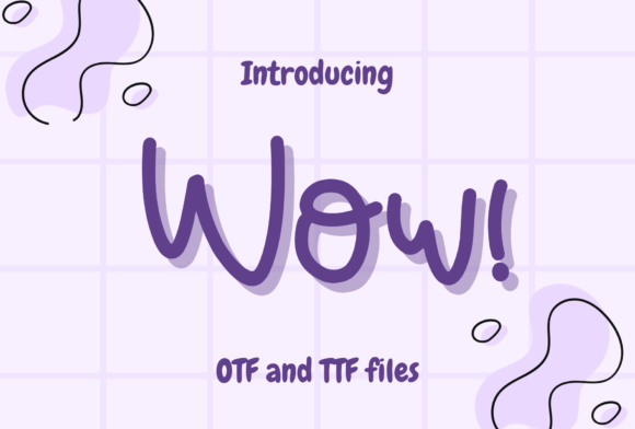 The Wow Font: Adding Personality and Clarity to Your Digital Campaigns
